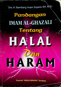 Pandangan IMAM AL-GHAZALI Tentang HALAL Dan HARAM