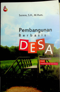 Pembangunan Berbasis DESA: Kajian Konsep Teori Implementasi UU Desa