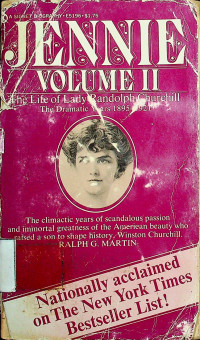 JENNIE VOLUME II: The Life of Lady Randolph Churchill The Dramatic Years 1895-1921