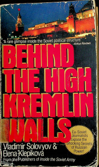 BEHIND THE HIGH KREMLIN WALLS