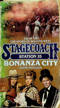 STAGECOACH STATION 35 BONANZA CITY: FROM THE GREATORS OF WAGONS WEST