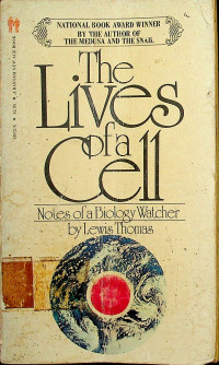 The Lives of a Cell: Notes of a Biology Watcher