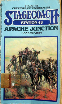 STAGECOACH STATION 43: APACHE JUNCTION