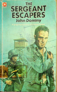 THE SERGEANT ESCAPERS: A gripping true story of wartime escape