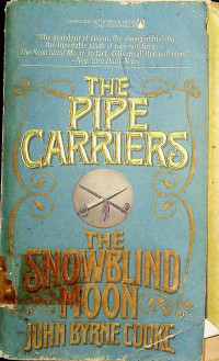 THE PIPE CARRIERS: THE SNOWBLIND MOON