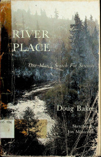 RIVER PLACE: One Man's Search For Serenity