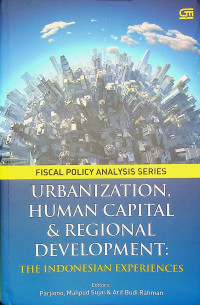 URBANIZATION, HUMAN CAPITAL & REGIONAL DEVELOPMENT: THE INDONESIAN EXPERIENCES