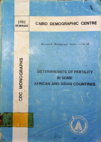 DETERMINANTS OF FERTILITY IN SOME AFRICAN AND ASIAN COUNTRIES: CDC MONOGRAPHS 1981 SEMINAR