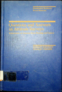 Questions and Answers in Attitude Surveys: Experiments on Question Form, Wording, and Context