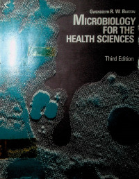 MICROBIOLOGY FOR THE HEALTH SCIENCES, Third Edition