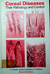 Cereal Diseases Their Pathology and Control, Second Edition