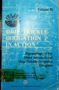 DRIP/TRICKLE IRRIGATION IN ACTION, Volume II: Proceedings of the Third International Drip/Trickle Irrigation Congress