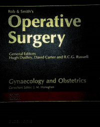 Rob & Smith's Operative Surgery: Gynaecology and Obstetrics, Fourth Edition