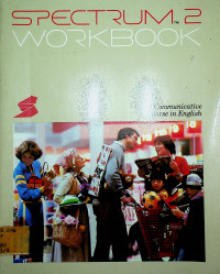 SPECTRUM 2 WORKBOOK: Communicative Course in English