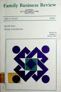 Family Business Review: JOURNAL OF THE FAMILY FIRM INSTITUTE Special Issue: Family Foundations, Volume III Number 4 Winter 1990