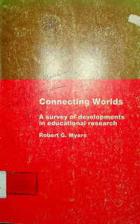 Connecting Worlds: A survey of developments in educational research