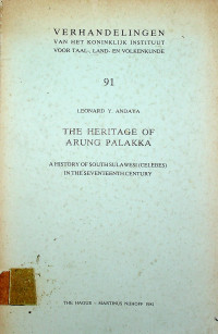 91 THE HERITAGE OF ARUNG PALAKKA: A HISTORY OF SOUTH SULAWESI (CELEBES) IN THE SEVENTEENTH CENTURY