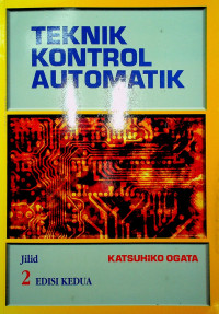 TEKNIK KONTROL AUTOMATIK, JILID 2, EDISI KEDUA