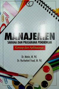 MANAJEMEN SARANA DAN PRASARANA PENDIDIKAN ; Konsep dan Aplikasinya, Cetakan ke- 4