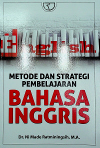 METODE DAN STRATEGI PEMBELAJARAN BAHASA INGGRIS