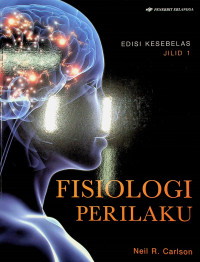 FISIOLOGI PERILAKU, EDISI KESEBELAS, JILID 1