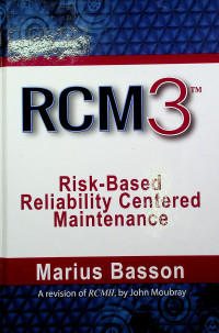 RCM3TM: Risk-Based Reliability Centered maintenance