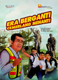 ERA BERGANTI CEMERLANG MENANTI