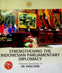 STRENGTHENING THE INDONESIAN PARLIAMENTARY DIPLOMACY