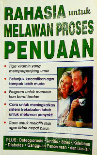 RAHASIA untuk MELAWAN PROSES PENUAAN