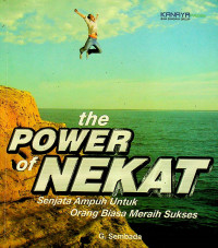 the POWER of NEKAT: Senjata Ampuh Untuk Orang Biasa Meraih Sukses