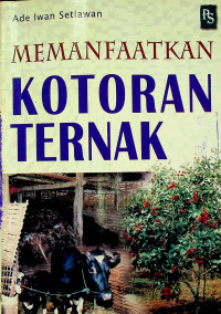 MEMANFAATKAN KOTORAN TERNAK