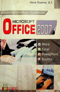 MICROSOFT OFFICE 2007: Pedoman Panduan Praktikum