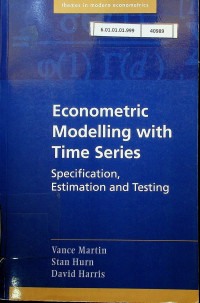 Econometric Modelling with Time Series : Specification, Estimation and Testing