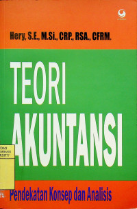 TEORI AKUNTANSI : Pendekatan Konsep dan Analisis