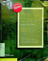 KOMPILASI UNDANG-UNDANG PERPAJAKAN TERLENGKAP: Susunan Satu Naskah Tahun 2006