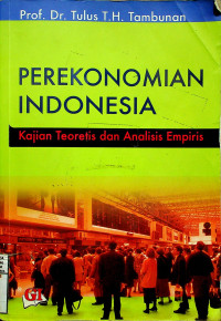 PEREKONOMIAN INDONESIA: Kajian Teoretis dan Analisis Empiris