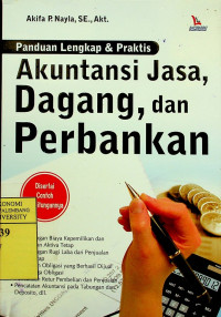 Panduan Lengkap dan Praktis Akuntansi Jasa, Dagang, dan Perbankan