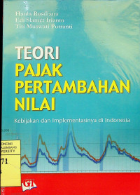 TEORI PAJAK PERTAMBAHAN NILAI; Kebijakan dan Implementasinya di Indonesia