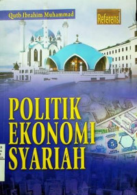 POLITIK EKONOMI SYARIAH