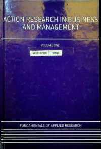 ACTION RESEARCH IN BUSINESS AND MANAGEMENT, VOLUME ONE