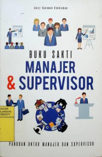 BUKU SAKTI MANAJER & SUPERVISOR: PANDUAN UNTUK MANAJER DAN SUPERVISOR