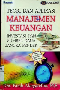 TEORI DAN APLIKASI MANAJEMEN KEUANGAN INVESTASI DAN SUMBER DANA JANGKA PENDEK