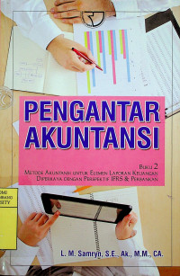 PENGANTAR AKUNTANSI BUKU 2 METODE AKUNTANSI UNTUK ELEMEN LAPORAN KEUANGAN DIPERKAYA DENGAN PERSPEKTIF IFRS & PERBANKAN