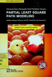 Generasi Baru Mengolah Data Penelitian dengan PARTIAL LEAST SQUARE PATH MODELING: Aplikasi dengan Software XLSTST, SmartPLS, dan Visual PLS