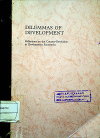 DILEMMAS OF DEVELOPMENT: Reflections on the Counter-Revolution in Development Economics