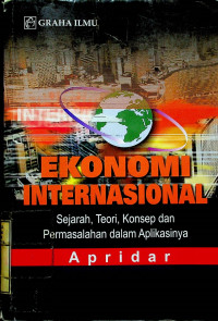 EKONOMI INTERNASIONAL; Sejarah, Teori, Konsep dan Permasalahan dalam Aplikasinya