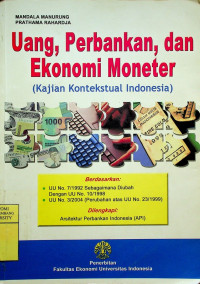 Uang, Perbankan, dan Ekonomi Moneter (Kajian Kontestual Indonesia)