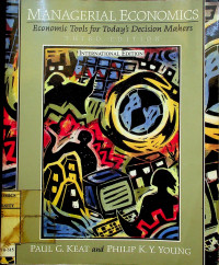 MANAGERIAL ECONOMICS: Economic Tools for Today's Decision Makers, THIRD EDITION