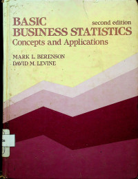 BASIC BUSINESS STATISTICS; Concepts and Applications Second Edition