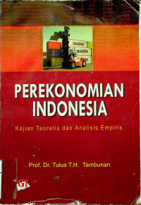 PEREKONOMIAN INDONESIA; Kajian Teoritis dan Analisis Empiris